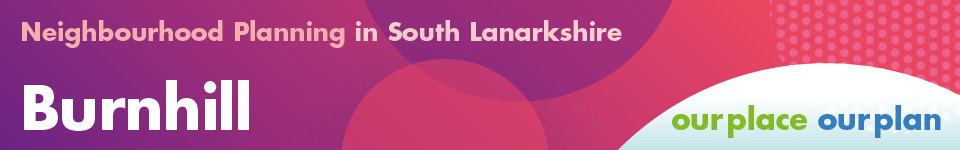 Neighbourhood Planning in South Lanarkshire Burnhill