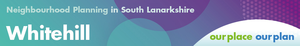 Neighbourhood Planning in South Lanarkshire - Whitehill